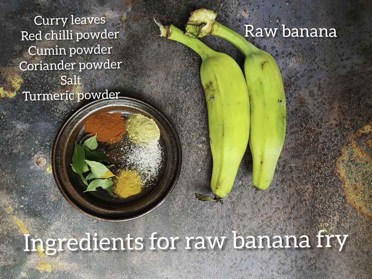 ingredients for raw banana fry, raw banana or plantain, spices, curry leaves